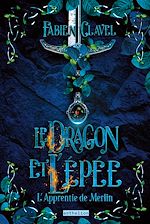 Télécharger le livre :  L'apprentie de Merlin - Le dragon et l'épée
