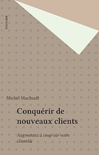 Téléchargez le livre :  Conquérir de nouveaux clients