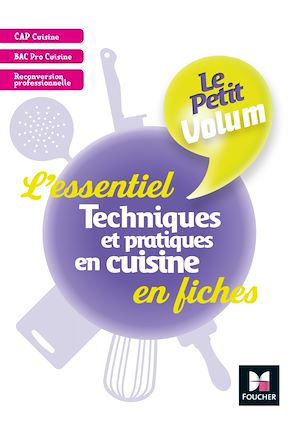 Téléchargez le livre :  Le Petit Volum' - Techniques et pratiques en cuisine - L'essentiel en fiches - Révision entrai - FXL