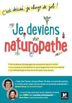 Télécharger le livre :  Je deviens naturopathe! C'est décidé, je change de job!