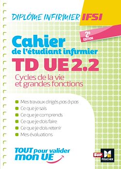 Télécharger le livre :  Cahier de T.D. de l'étudiant infirmier - UE 2.2 - Cycle de la vie - DEI