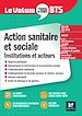 Télécharger le livre :  Le Volum' BTS - Action sanitaire et sociale : institutions et acteurs - 6e édition - Révision