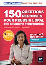 Télécharger le livre :  Réussite Concours - 150 questions/réponses pour l'oral - concours territoriaux- Préparation complète