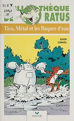 Télécharger le livre :  Tico, Métal et les flaques d'eau