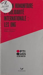 Télécharger le livre :  Action humanitaire et solidarité internationale : les O.N.G.