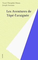 Télécharger le livre :  Les Aventures de Tôpé-l'araignée