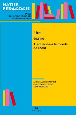 Télécharger le livre :  Hatier Pédagogie - Lire, écrire. Tome 1 : Entrer dans le monde de l'écrit