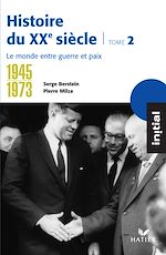 Télécharger le livre :  Initial - Histoire du XXe siècle tome 2 : Le monde entre guerre et paix (1945-1973)