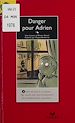 Télécharger le livre :  Danger pour Adrien