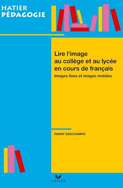 Télécharger le livre :  Hatier Pédagogie - Lire l'image en collège et lycée en cours de français
