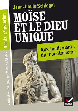 Télécharger le livre :  Récits d'historien, Moïse et le Dieu unique