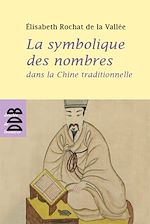 Télécharger le livre :  La symbolique des nombres dans la Chine traditionnelle