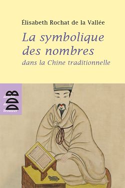 Télécharger le livre :  La symbolique des nombres dans la Chine traditionnelle