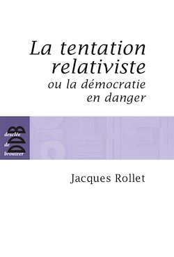Télécharger le livre :  La tentation relativiste ou la démocratie en danger