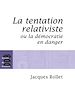 Télécharger le livre :  La tentation relativiste ou la démocratie en danger