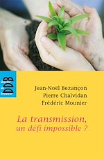 Télécharger le livre :  La transmission, un défi impossible ?