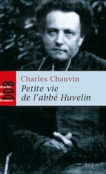 Télécharger le livre :  Petite vie de l'abbé Huvelin