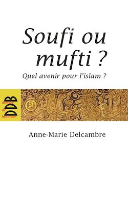 Télécharger le livre :  Soufi ou mufti ?