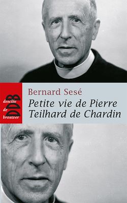 Télécharger le livre :  Petite vie de Pierre Teilhard de Chardin