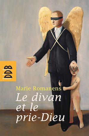 LE DIVAN ET LE PRIE-DIEU - PSYCHANALYSE ET RELIGION