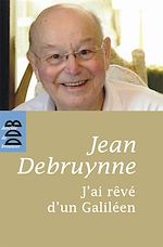 Télécharger le livre :  J'ai rêvé d'un Galiléen