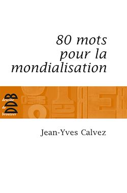 Télécharger le livre :  80 Mots pour la mondialisation