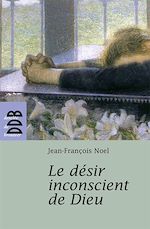 Télécharger le livre :  Le désir inconscient de Dieu