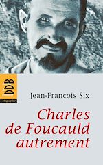 Télécharger le livre :  Charles de Foucauld autrement