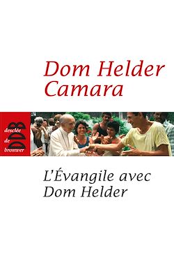 Télécharger le livre :  L'Evangile avec Dom Helder