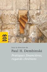 Télécharger le livre :  Pratiques financières, regards chrétiens