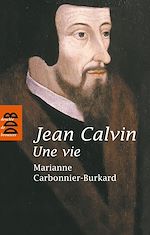 Download this eBook Jean Calvin, une vie