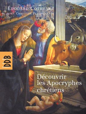 DECOUVRIR LES APOCRYPHES CHRETIENS - ART ET RELIGION POPULAIRE