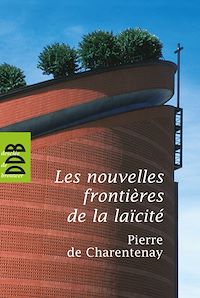 Téléchargez le livre :  Les nouvelles frontières de la laïcité