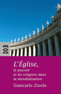 Télécharger le livre :  L'Eglise, le pouvoir et les religions dans la mondialisation