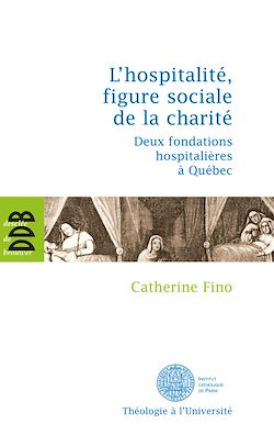 Télécharger le livre :  L'hospitalité, figure sociale de la charité