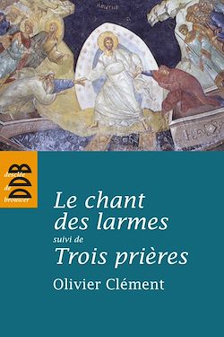Télécharger le livre :  Le chant des larmes, essai sur le repentir