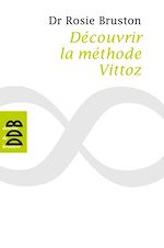 Download this eBook Découvrir la méthode Vittoz. De la méthode Vittoz à la psychologie des profondeurs