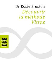 Téléchargez le livre :  Découvrir la méthode Vittoz. De la méthode Vittoz à la psychologie des profondeurs