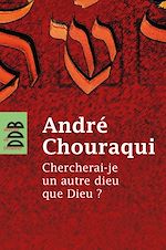 Download this eBook Chercherai-je un autre dieu que Dieu ?