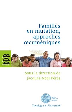 Télécharger le livre :  Familles en mutation, approches oecuméniques