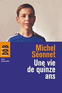 Télécharger le livre :  Une vie de quinze ans