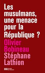 Download this eBook Les musulmans, une menace pour la République ?