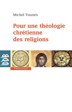 Télécharger le livre :  Pour une théologie chrétienne des religions