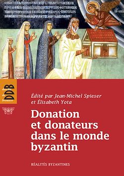 Télécharger le livre :  Donation et donateurs dans le monde byzantin