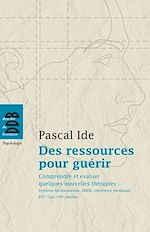Download this eBook Des ressources pour guérir. Comprendre et évaluer quelques nouvelles thérapies