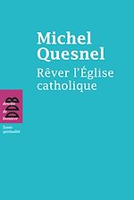 Download this eBook Rêver l'Eglise catholique