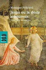 Download this eBook Jésus ou le désir amoureux