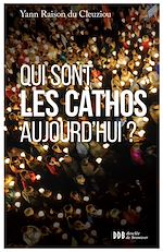 Download this eBook Qui sont les cathos aujourd'hui ?