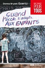 Télécharger le livre :  Quand l'école s'adapte aux enfants