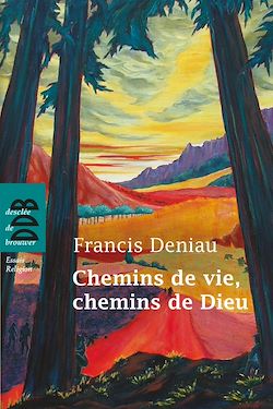Télécharger le livre :  Chemins de vie, chemins de Dieu